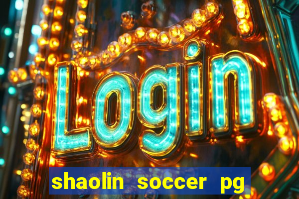 shaolin soccer pg soft demo